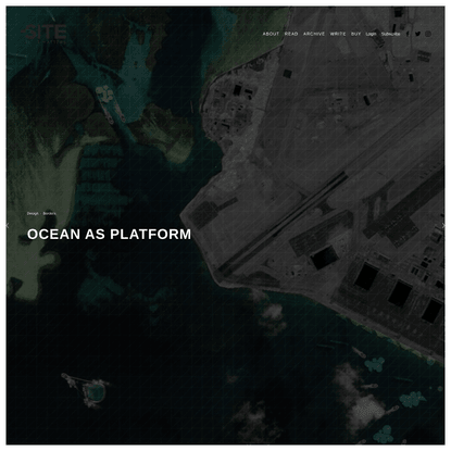 Ocean as Platform — THE SITE MAGAZINE