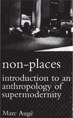 [cultural-studies]-marc-auge-non-places_-introduction-to-an-anthropology-of-supermodernity-cultural-studies-1995-verso-libge...