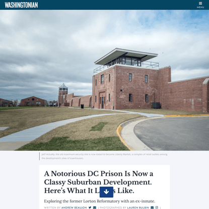 A Notorious DC Prison Is Now a Classy Suburban Development. And It’s Not Trying to Hide Its Past.