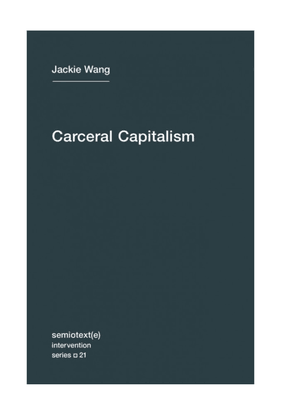 [intervention-series-21]-jackie-wang-carceral-capitalism-2018-semiotext-e-libgen.lc.pdf