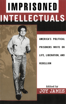 joy-james-imprisoned-intellectuals_-america-s-political-prisoners-write-on-life-liberation-and-rebellion-2003-libgen.lc.pdf