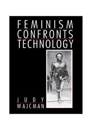 Judy Wajcman, Feminism Confronts Technology, 1991