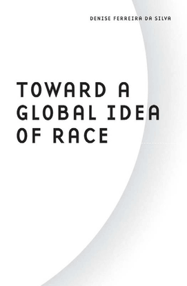 [da-silva-denise-ferreira]-toward-a-global-idea-of-race.pdf
