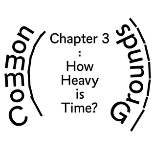 Ch 3: How Heavy is Time?