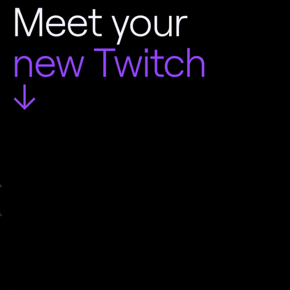 Twitch Brand | Meet your new Twitch