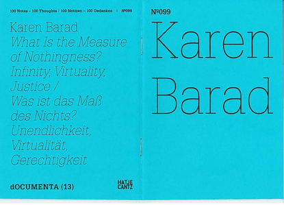 Karen Barad, What is the Measure of Nothingness?