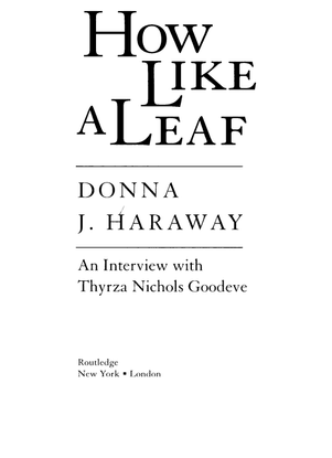 haraway_donna_how_like_a_leaf_an_interview_with_thyrza_nichols_goodeve.pdf
