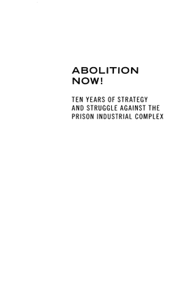 critical-resistance-abolition-now-ten-years-of-strategy-and-struggle-against-the-prison-industrial-complex.pdf
