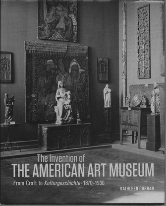 curran_the-invention-of-the-american-art-museum_2016.pdf