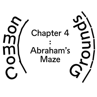 Ch. 4: Abraham's Maze