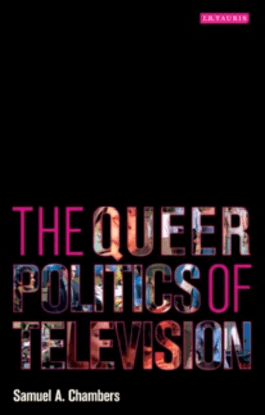 samuel-a.-chambers-the-queer-politics-of-television-i.-b.-tauris-2009-.pdf