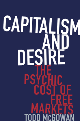 todd-mcgowan-capitalism-and-desire_-the-psychic-cost-of-free-markets-columbia-university-press-2016-.pdf