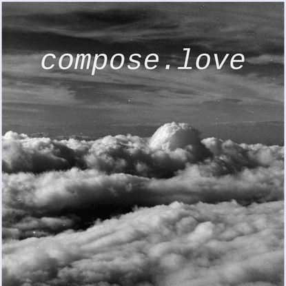 { Compose・Love }