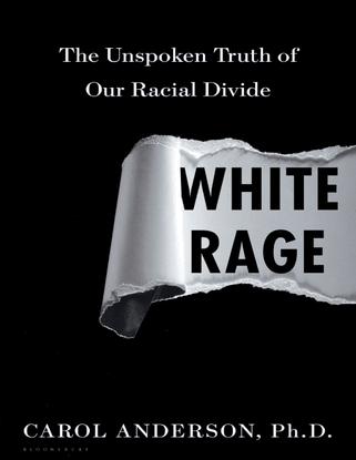 carol-anderson-white-rage_-the-unspoken-truth-of-our-racial-divide-bloomsbury-usa-2016-.pdf