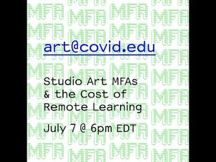 ART@COVID.EDU: Studio Art MFAs and the Cost of Remote Learning (Field Reports)