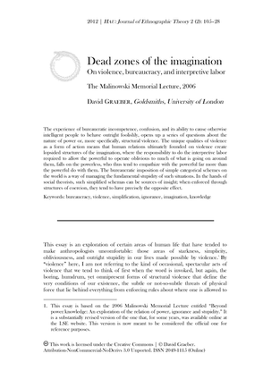 Dead zones of the imagination: on violence, bureaucracy, and interpretive labor. The 2006 Malinowski Memorial Lecture. - David Graeber