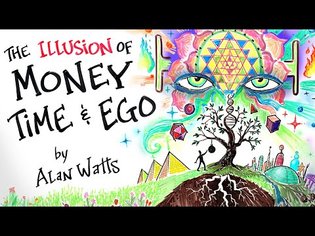 The Illusion of MONEY, TIME &amp; EGO - Alan Watts