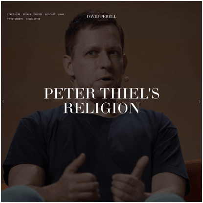 Peter Thiel’s Religion — David Perell