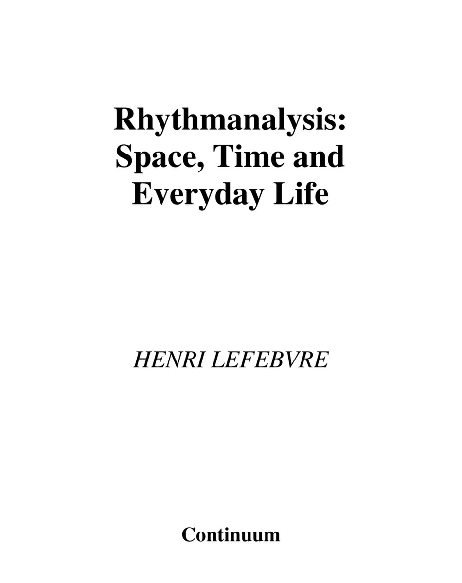 rhythmanalysisspacetimeandeverydaylifebygeraldmoorestuarteldenhenrilefebvrezlib