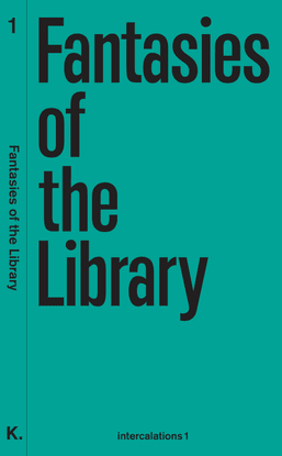 Anna-Sophie Springer &amp; Etienne Turpin – Fantasies of the Library