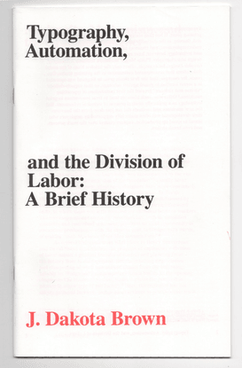 J. Dakota Brown, Typography, Automation and the Division of Labor: A Brief History