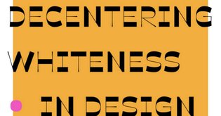 Decentering Whiteness in Design History Resources