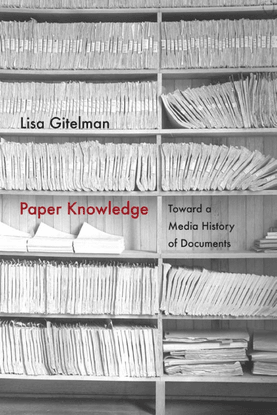 Paper-Knowledge_-Toward-a-Media-History-of-Lisa-Gitelman.pdf