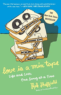 Love is a mix tape - Rob Sheffield