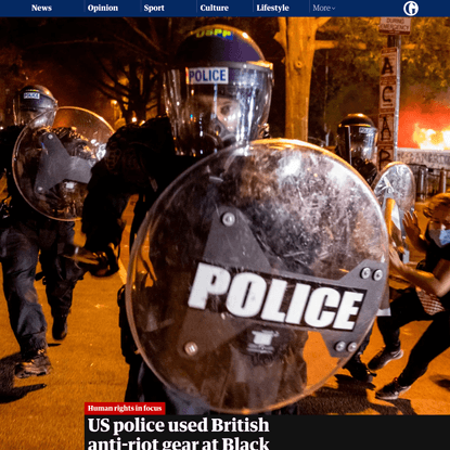 US police used British anti-riot gear at Black Lives Matter protests | Global development | The Guardian