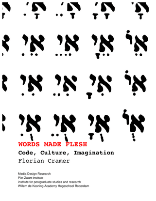 Florian Cramer - Words Made Flesh - Code Culture Imagination