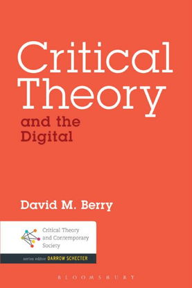 david-m-berry-critical-theory-and-the-digital.pdf