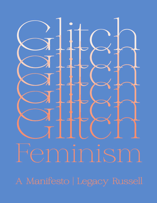 glitch feminism legacy russell
