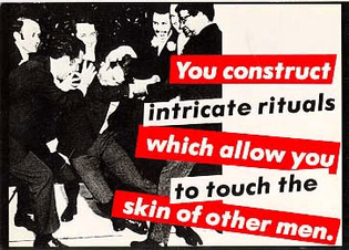 BarbaraKruger-You-construct-intricate-rituals-which-allow-you-to-touch-the-skin-of-other-men-1981.jpg