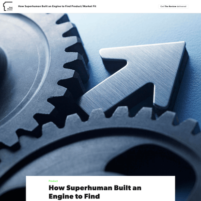 Rahul Vohra Shares Superhuman’s Product Market Fit Framework