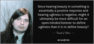 quote-since-hearing-beauty-in-something-is-essentially-a-positive-response-and-hearing-ugliness-frank-j-oteri-80-56-54.jpg