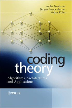 coding-theory-algorithms-architectures-and-applications-by-andre-neubauer-jurgen-freudenberger-volker-kuhn-z-lib.org-.pdf