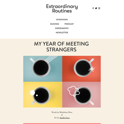 My year of meeting strangers - Extraordinary Routines