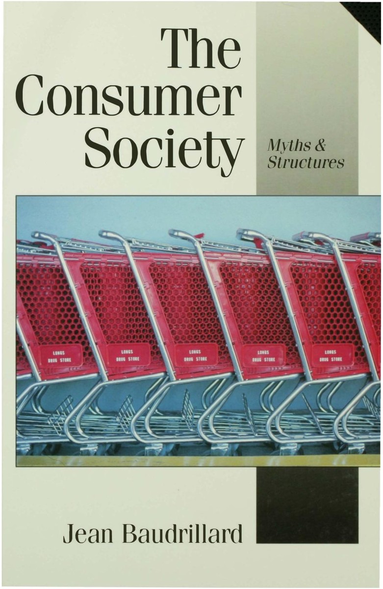 Consumer society. The Consumer Society: Myths and structures by Jean Baudrillard. Consumer Society book. Бодрийяр общество потребления обложка.