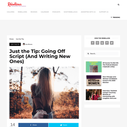 Just the Tip: Going Off Script (And Writing New Ones) - Rebellious Magazine