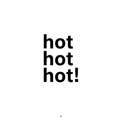 Hot Hot Hot !