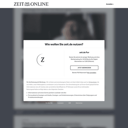 ZEIT ONLINE | Lesen Sie zeit.de mit Werbung oder im PUR-Abo. Sie haben die Wahl.
