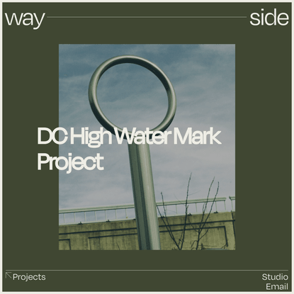 DC High Water Mark Project — Wayside Studio