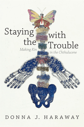 Staying-with-the-Trouble_-Making-Kin-in-th-Donna-J.-Haraway.pdf
