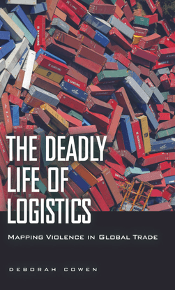 deborah-cowen-the-deadly-life-of-logistics.pdf