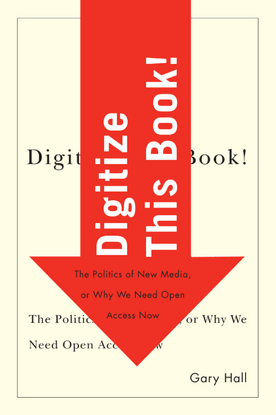 [electronic-mediations-24]-hall-gary-digitize-this-book-_-the-politics-of-new-media-or-why-we-need-open-access-now-2008-univ...