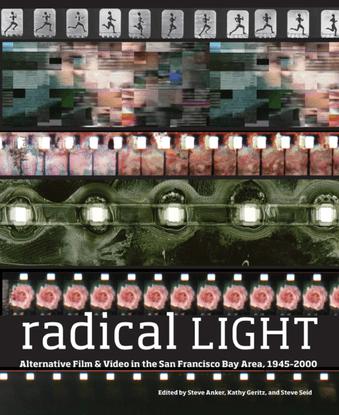 radical-light_-alternative-film-video-in-the-san-francisco-bay-area-1945-2000-steve-anker-kathy-geritz-steve-seid.pdf