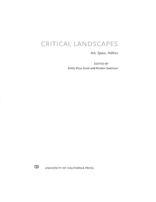 emily-eliza-scott-kirsten-j-swenson-critical-landscapes-_-art-space-politics-university-of-california-press-2015-.pdf