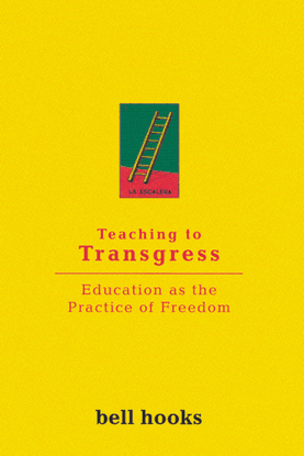 Teaching to Transgress: Education as the Practice of Freedom by Bell Hooks PDF