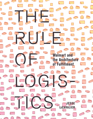 The-Rule-of-Logistics_-Walmart-and-the-Arc-Jesse-Lecavalier.pdf