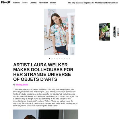 Artist Laura Welker Makes Dollhouses For Her Strange Universe Of Objets D’Arts